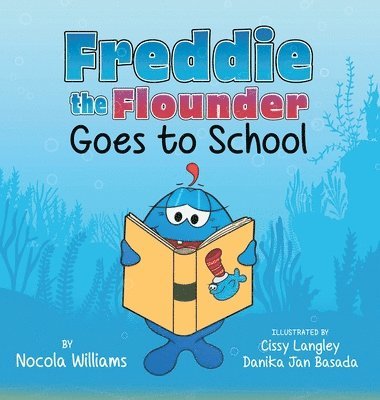 Freddie the Flounder Goes to School 1