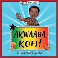 bokomslag Akwaaba Kofi!
