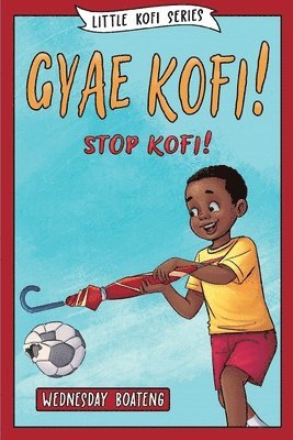 Gyae, Kofi! Stop, Kofi! 1