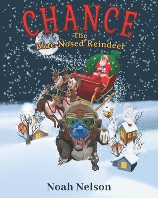 bokomslag Chance The Blue-Nosed Reindeer