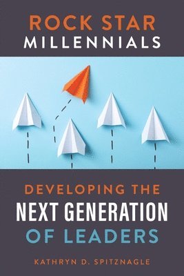 Kathryn D Spitznagle, Kathryn D. Spitznagle, D. Spitznagle, Kathryn - Rock Star Millennials, Häftad