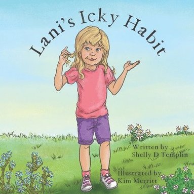 Shelly D. Templin - Lani's Icky Habit, Häftad