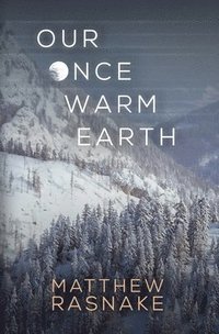 bokomslag Our Once Warm Earth