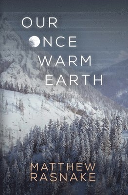 Our Once Warm Earth 1