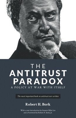 bokomslag The Antitrust Paradox: A Policy at War With Itself