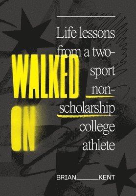 Brian Kent - Walked On, Inbunden