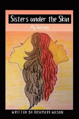 Rosemary Wilson - Sisters Under the Skin: Book One Volume 1, Häftad