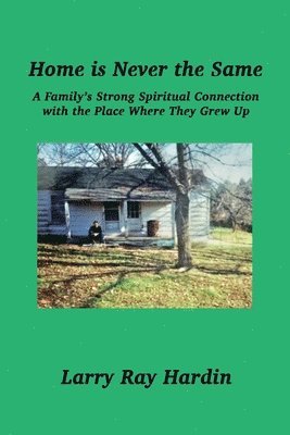 Home is Never the Same: A Family's Strong Spiritual Connection with the Place Where They Grew Up 1