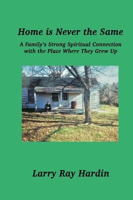 Home is Never the Same, A Family's Strong Spiritual Connection in the Place Where They Grew Up 1