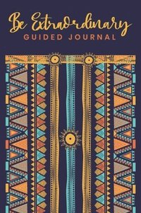 bokomslag Guided Journal Be Extraordinary because YOU ARE Extraordinary