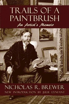 Nicholas R Brewer, Nicholas R. Brewer - Trails of a Paintbrush, Häftad