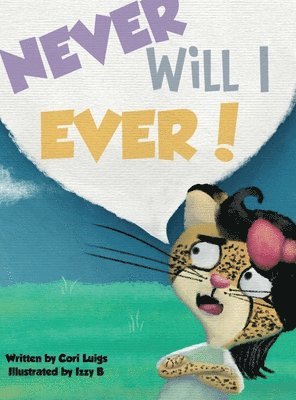 Cori Luigs - Never Will I Ever!, Inbunden