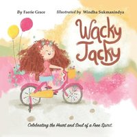 bokomslag Wacky Jacky: Celebrating the Heart and Soul of a Free Spirit.