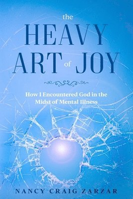 Nancy Craig Zarzar - Heavy Art of Joy, Häftad