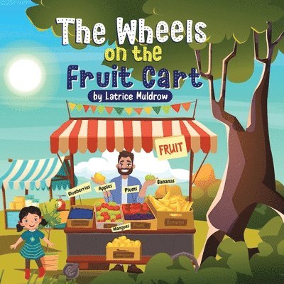 The Wheels on the Fruit Cart 1