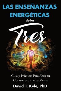 bokomslag Las Enseanzas Energticas de Los Tres