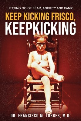 Francisco Torres - Keep Kicking, Frisco. Keep Kicking., Häftad