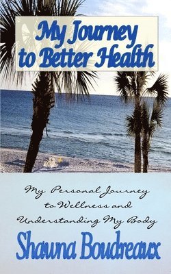 bokomslag My Journey to Better Health