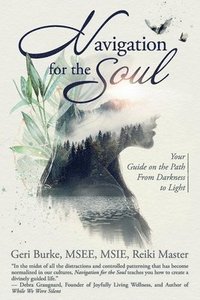 bokomslag Navigation for the Soul: Your Guide on the Path From Darkness to Light