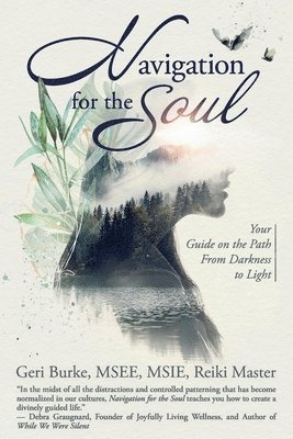 Navigation for the Soul: Your Guide on the Path From Darkness to Light 1