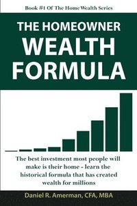 bokomslag The Homeowner Wealth Formula