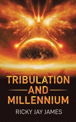 bokomslag Tribulation and Millennium