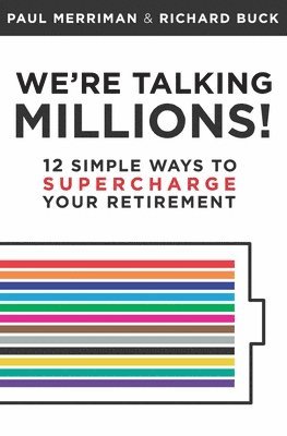 We're Talking Millions!: 12 Simple Ways to Supercharge Your Retirement 1