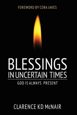 Clarence McNair - Blessings in Uncertain Times, Inbunden