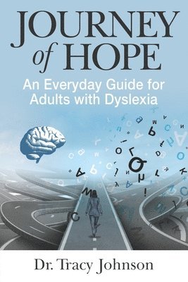 bokomslag Journey of Hope: An Everyday Guide for Adults with Dyslexia