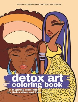 Detox Art Coloring Book: And Inspiring Reminders for Relaxation and Ease 1