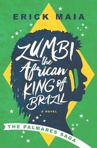 bokomslag Zumbi, The African King of Brazil: The Palmares Saga
