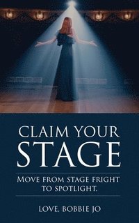 bokomslag Claim Your Stage
