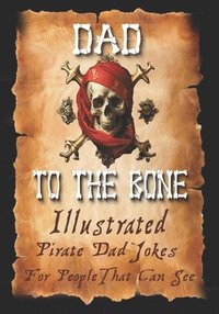 bokomslag Dad Jokes for Pirates, Dad To The Bone