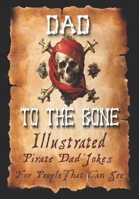 Dad Jokes for Pirates, Dad To The Bone 1