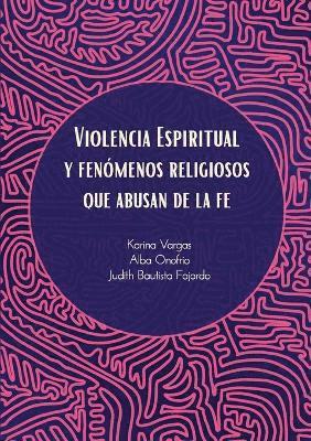 Violencia Espiritual y Fenmenos Religiosos Que Abusan de le Fe 1