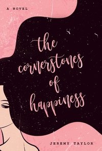 bokomslag The Cornerstones of Happiness