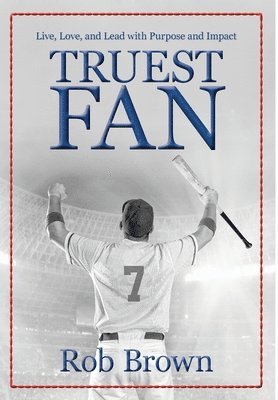 Rob Brown - Truest Fan, Inbunden