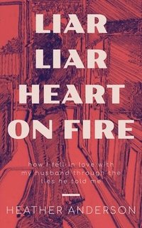 bokomslag Liar Liar Heart on Fire
