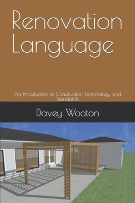 Renovation Language: An Introduction to Construction Terminology and Standards 1