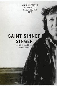 bokomslag Saint Sinner Singer: An Unexpected, Redirected, Resurrected Life