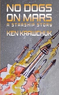 bokomslag No Dogs on Mars: A Starship Story