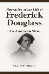 bokomslag Narrative of the Life of Frederick Douglass (New Edition)