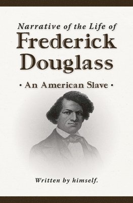 Narrative of the Life of Frederick Douglass (New Edition) 1