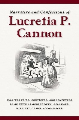 Narrative and Confessions of Lucretia P. Cannon 1