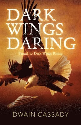 Dwain Cassady - Dark Wings Daring, Häftad