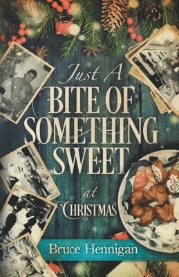 Bruce Hennigan - Just A Bite Of Something Sweet, Häftad