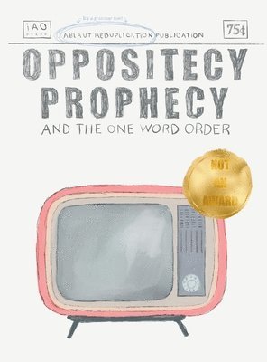 Jillian A Brown, Jillian A. Brown, A Brown, Jillian - Oppositecy Prophecy, Inbunden