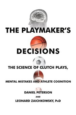 Daniel Peterson, Leonard Zaichkowsky - Playmaker's Decisions, Häftad