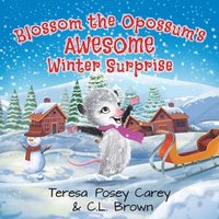 bokomslag Blossom The Opossum's Awesome Winter Surprise