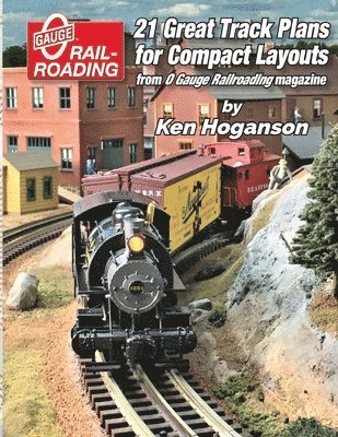 Ken Hoganson - 21 Great Track Plans for Compact O Gauge Layouts, Häftad